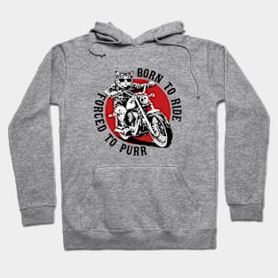 Born To Ride, Forced To Purr Hoodie